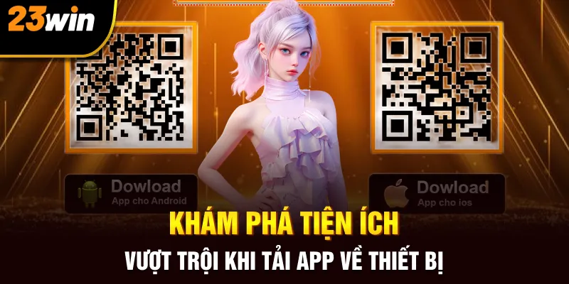 Tải App 23win – Một Chạm Mở Lối Nghìn Cơ Hội Bùng Nổ - Slotzuno96