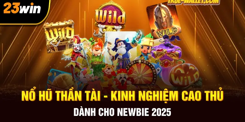 Nổ Hũ Thần Tài - Kinh Nghiệm Cao Thủ Dành Cho Newbie 2026 - Slotzuno96