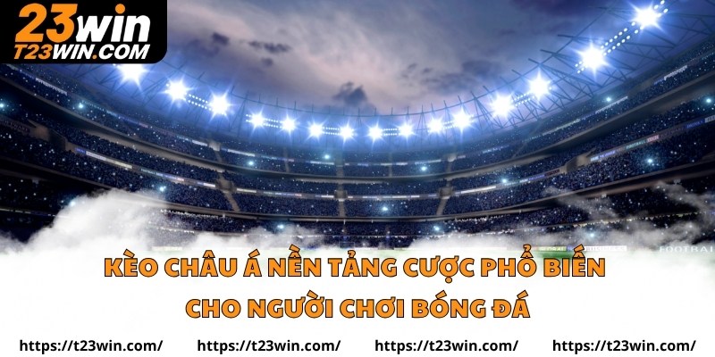 Kèo Châu Á – Nền Tảng Cược Phổ Biến Cho Người Chơi Bóng Đá - Slotzuno96