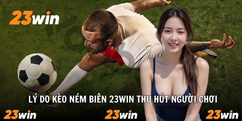 Kèo Ném Biên Tại 23Win: Hiểu Đầy Đủ, Trúng Thưởng Liền Tay - Slotzuno96
