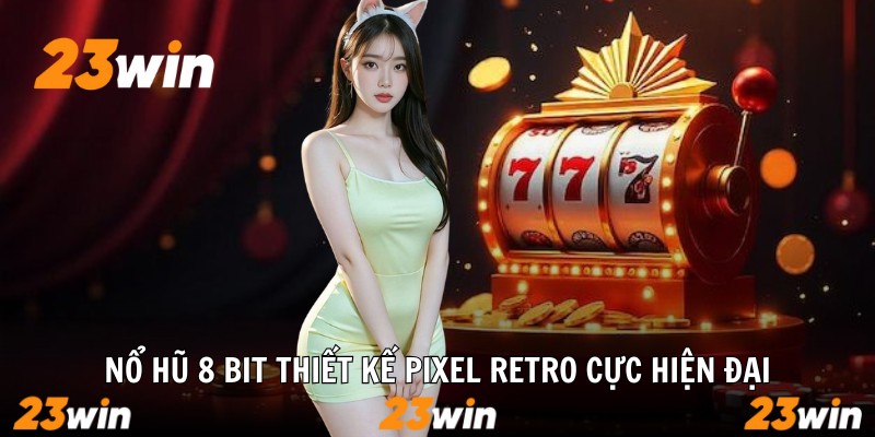 Nổ Hũ 8 Bit - Sân Chơi Giải Trí Đậm Chất Retro Cực Đã 2026 - Slotzuno96
