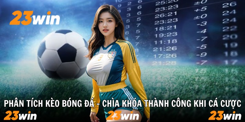 Phân Tích Kèo Bóng Đá – Chìa Khóa Thành Công Khi Cá Cược - Slotzuno96